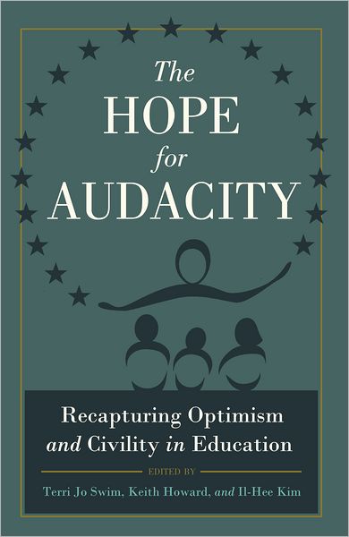 Cover for The Hope for Audacity: Recapturing Optimism and Civility in Education - Critical Education &amp; Ethics (Paperback Book) [New edition] (2012)