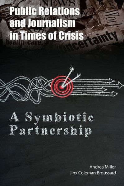 Cover for Andrea Miller · Public Relations and Journalism in Times of Crisis: A Symbiotic Partnership (Paperback Book) [New edition] (2019)