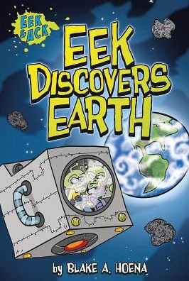 Cover for Blake A. Hoena · Eek Discovers Earth - Eek and Ack (Pocketbok) (2014)