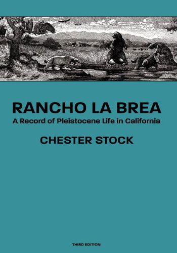 Chester Stock · Rancho La Brea: a Record of Pleistocene Life in California, Third Ed. (Pocketbok) (2024)