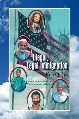 Cover for Kofi Quaye · Illegal, Legal Immigration (Hardcover Book) (2008)