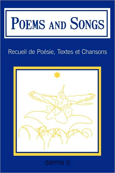 Cover for Darma B. Ruch · Poems and Songs: Recueil De Poésie, Textes et Chansons (Paperback Book) (2009)