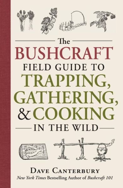 Cover for Dave Canterbury · The Bushcraft Field Guide to Trapping, Gathering, and Cooking in the Wild - Bushcraft Survival Skills Series (Paperback Bog) (2016)