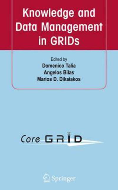 Cover for Domenico Talia · Knowledge and Data Management in GRIDs (Paperback Book) [Softcover reprint of hardcover 1st ed. 2007 edition] (2010)