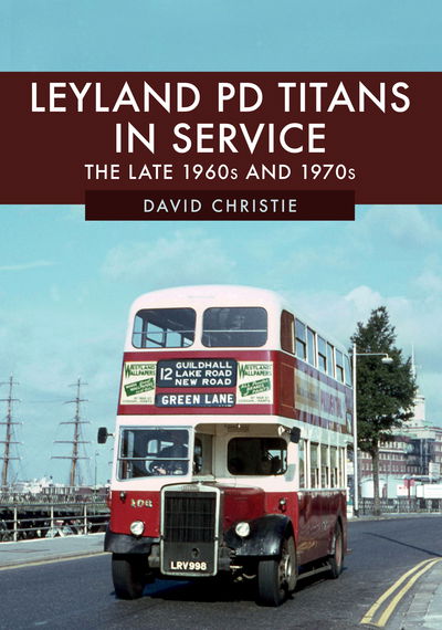 Cover for David Christie · Leyland PD Titans in Service: The Late 1960s and 1970s (Pocketbok) (2019)