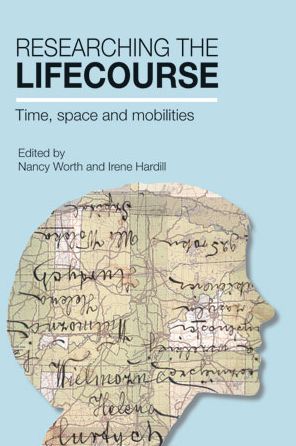 Cover for Nancy Worth · Researching the Lifecourse: Critical Reflections from the Social Sciences (Hardcover Book) (2015)