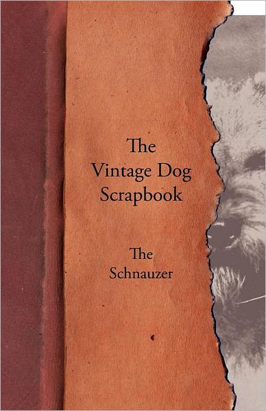 Cover for The Vintage Dog Scrapbook - the Schnauzer (Taschenbuch) (2011)