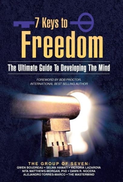 Cover for Gwen Boudreau · 7 Keys to Freedom: the Ultimate Guide to Developing the Mind (Inbunden Bok) (2013)