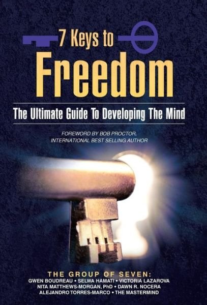 Cover for Gwen Boudreau · 7 Keys to Freedom: the Ultimate Guide to Developing the Mind (Gebundenes Buch) (2013)