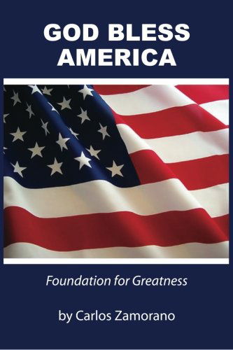 Cover for Carlos Zamorano · God Bless America: Foundation for Greatness (Paperback Book) (2010)