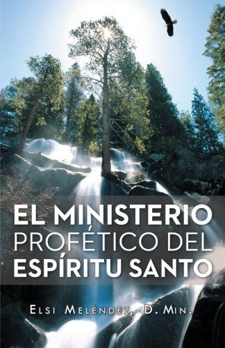 Cover for Elsi Melendez · El Ministerio Profético Del Espíritu Santo (Paperback Book) [Spanish edition] (2012)