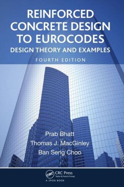 Cover for Prab Bhatt · Reinforced Concrete Design to Eurocodes: Design Theory and Examples, Fourth Edition (Paperback Book) (2014)