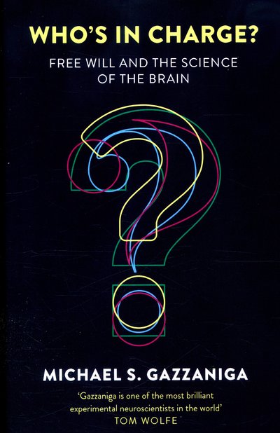 Cover for Michael Gazzaniga · Who's in Charge?: Free Will and the Science of the Brain (Paperback Bog) (2016)
