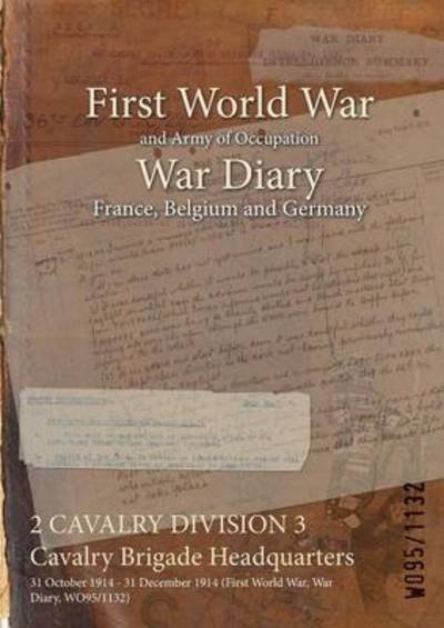 Cover for Wo95/1132 · 2 CAVALRY DIVISION 3 Cavalry Brigade Headquarters (Pocketbok) (2015)