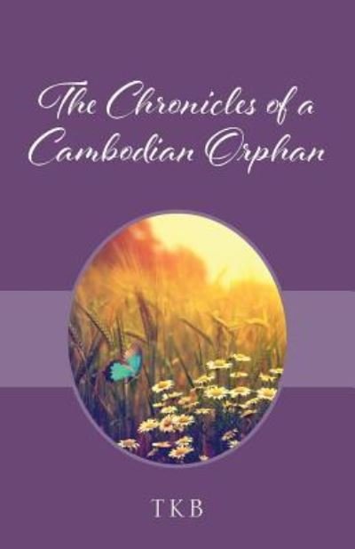 Cover for Tkb · The Chronicles of a Cambodian Orphan (Paperback Book) (2018)