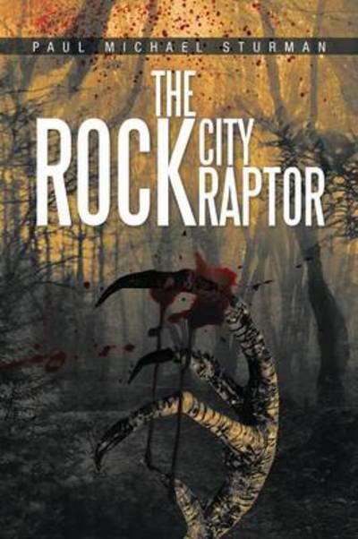 Cover for Paul Michael Sturman · The Rock City Raptor (Pocketbok) (2013)