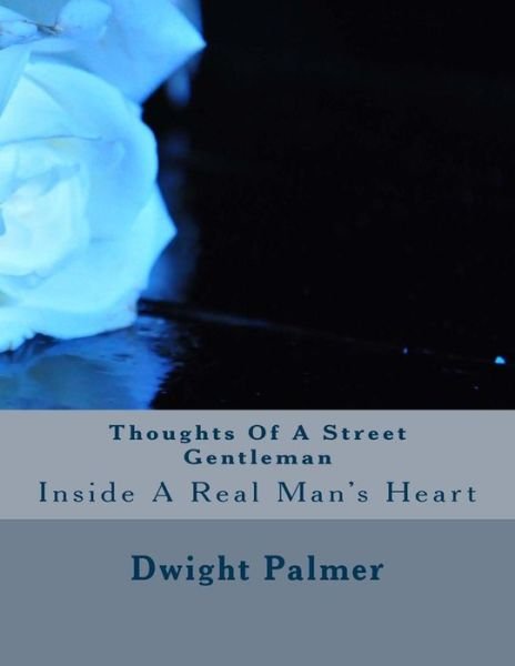 Cover for Dwight D Palmer · Thoughts of a Street Gentleman: Thoughts of a Street Gentleman (Pocketbok) (2013)