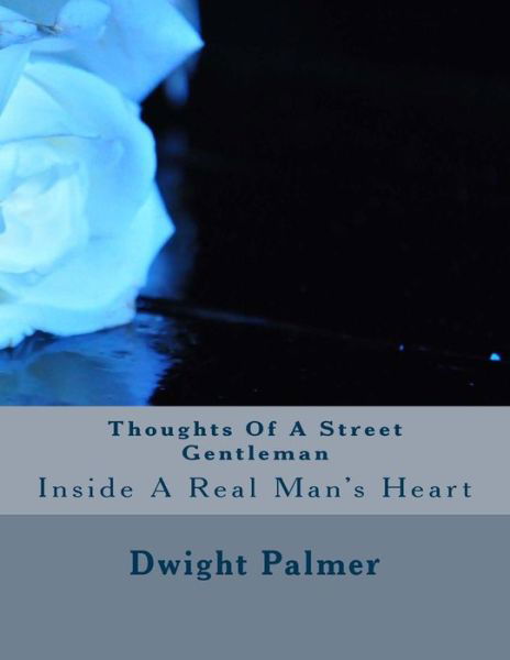 Cover for Dwight D Palmer · Thoughts of a Street Gentleman: Thoughts of a Street Gentleman (Pocketbok) (2013)