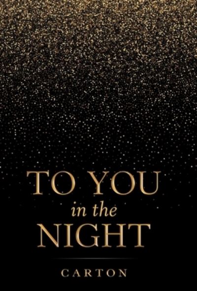 Cover for Carton · To You in the Night (Book) (2020)