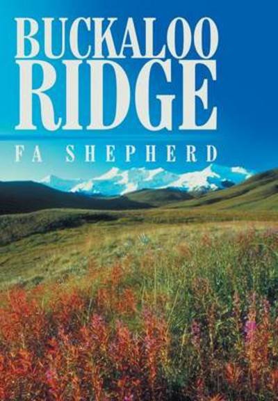Buckaloo Ridge - Fa Shepherd - Bücher - Authorhouse - 9781481779524 - 22. Juli 2013