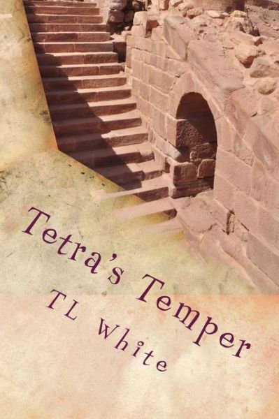 Tetra's Temper: Tetra's Temper is the Story of a Boy Who Struggles with an Uncontrollable Temper - Tl White - Libros - Createspace - 9781482095524 - 23 de febrero de 2013