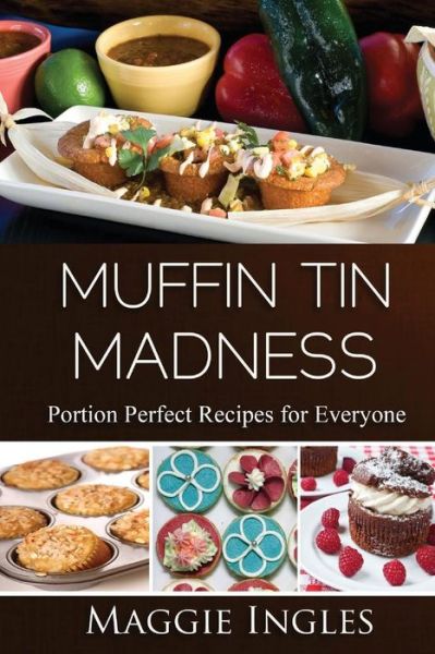 Cover for Maggie Ingles · Muffin Tin Madness (Paperback Book) (2013)