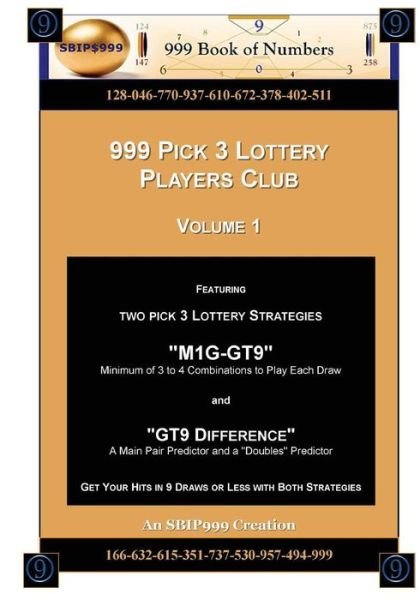 999 Pick 3 Lottery Players Club Volume 1: Featuring M1G-GT9 and GT9 Difference Lottery Strategies - 999 Pick 3 Lottery Players Club - 999 Book Of Numbers - Bøker - Createspace Independent Publishing Platf - 9781483986524 - 30. mars 2013