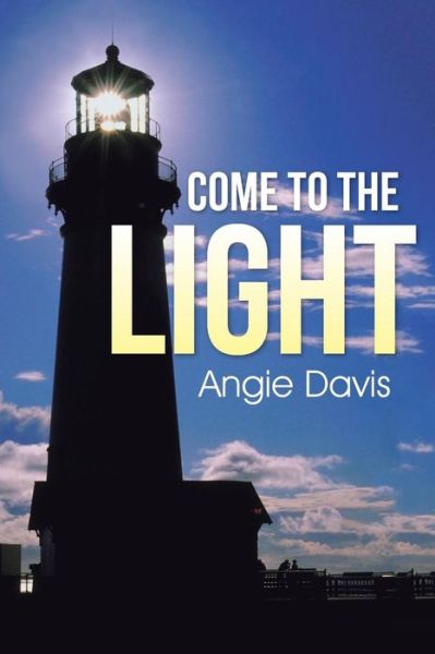 Cover for Angie Davis · Come to the Light (Paperback Book) (2015)