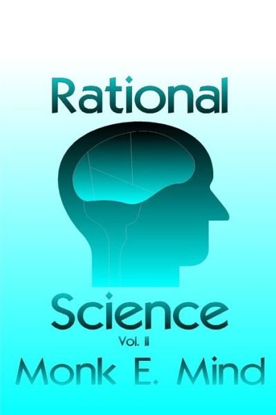 Cover for Monk E Mind · Rational Science Vol. II (Paperback Book) (2013)