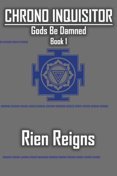 Cover for Rien Reigns · Chrono Inquisitor (Paperback Book) (2013)