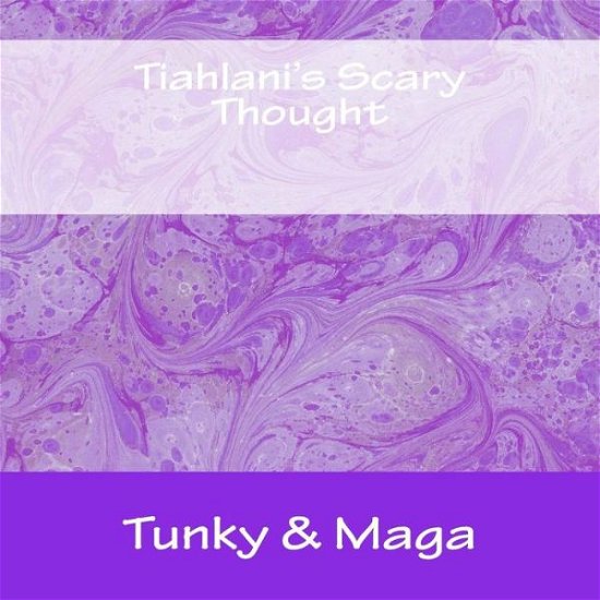 Cover for Maga, Tunky &amp; · Tiahlani's Scary Thought (Pocketbok) (2013)