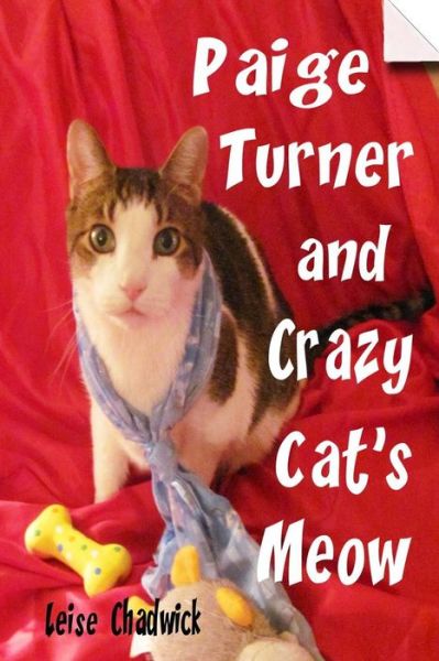 Cover for Leise Chadwick · Paige Turner and Crazy Cat's Meow (Paperback Book) (2013)