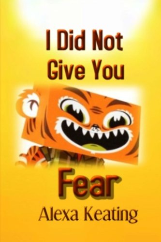 Cover for Alexa Keating · I Did Not Give You Fear (Paperback Bog) (2014)