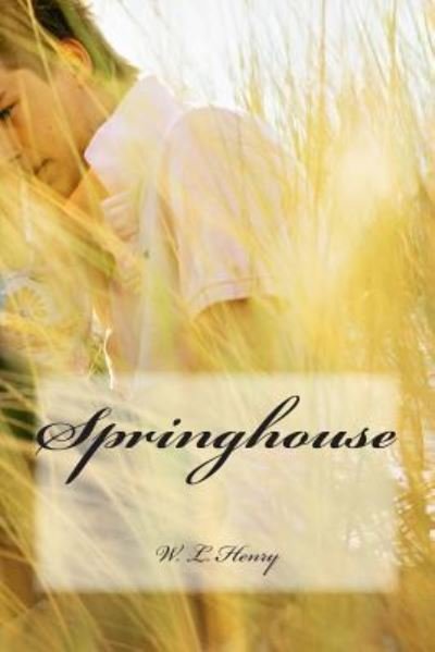 Cover for W L Henry · Springhouse (Paperback Book) (2014)
