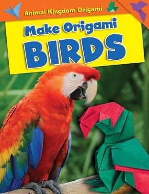 Cover for Ruth Owen · Make origami birds (Book) (2017)