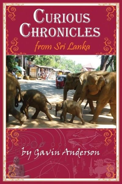 Cover for Gavin Anderson · Curious Chronicles from Sri Lanka (Pocketbok) (2014)
