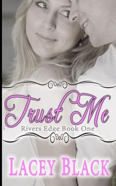 Trust Me - Lacey Black - Books - Createspace Independent Publishing Platf - 9781500834524 - August 13, 2014