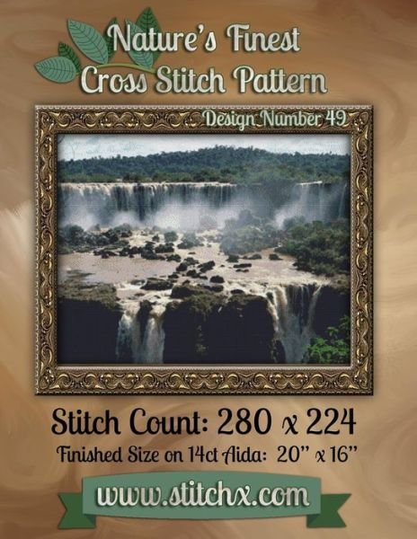 Nature's Finest Cross Stitch Pattern: Design Number 49 - Nature Cross Stitch - Books - Createspace - 9781502575524 - October 1, 2014