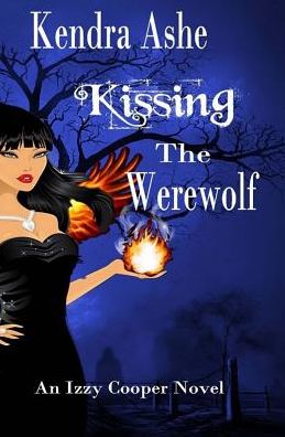 Cover for Kendra Ashe · Kissing the Werewolf - an Izzy Cooper Novel (Paperback Book) (2015)