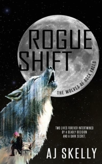 Rogue Shift - Aj Skelly - Books - Wild Rose Press - 9781509237524 - October 13, 2021