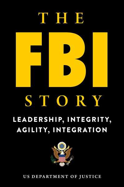 Cover for U.S. Department of Justice · The FBI Story: Leadership, Integrity, Agility, Integration (Paperback Book) (2020)