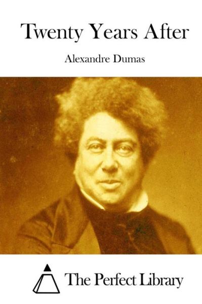 Twenty Years After - Alexandre Dumas - Książki - Createspace - 9781511849524 - 22 kwietnia 2015