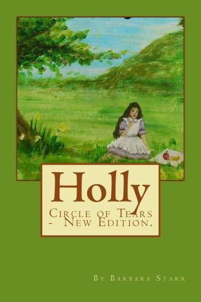 Cover for Mrs Barbara Joyce Starr · Holly (New Edition): Circle of Tears (Book One) (Taschenbuch) (2015)