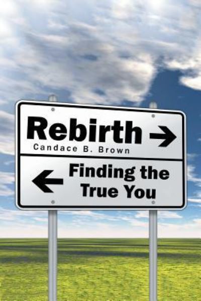 Cover for Candace B Brown · Rebirth . . . (Paperback Book) (2016)