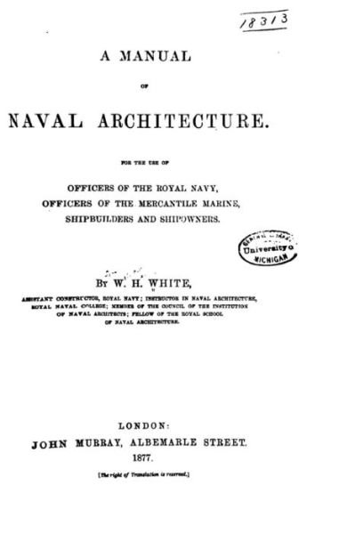 A Manual of Naval Architecture - B H White - Books - Createspace - 9781517230524 - September 6, 2015
