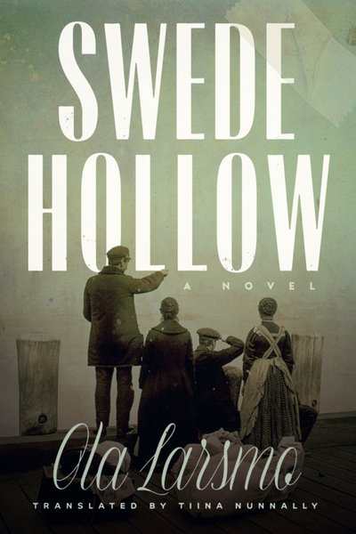 Cover for Ola Larsmo · Swede Hollow: A Novel (Paperback Book) (2020)