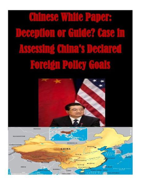 Chinese White Paper - U S Army Command and General Staff Coll - Bøger - Createspace Independent Publishing Platf - 9781523224524 - 3. januar 2016