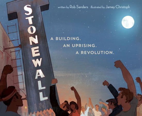 Cover for Rob Sanders · Stonewall: A Building. An Uprising. A Revolution (Inbunden Bok) (2019)