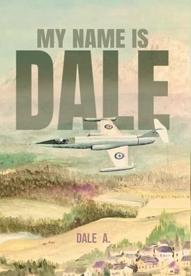 Cover for Dale A · My Name Is Dale (Gebundenes Buch) (2020)