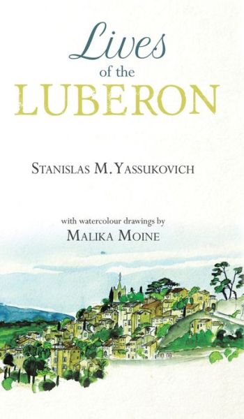 Cover for Stanislas M. Yassukovich · Lives of the Luberon (Hardcover Book) (2020)